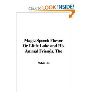 Start reading The Magic Speech Flower or Little Luke and His Animal 