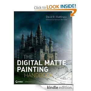 The Digital Matte Painting Handbook David B. Mattingly  