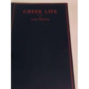 Greek Life an Account of Past & Contemporary Conditions & Progress 