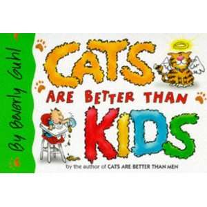  Cats Are Better Than Kids (9780340681831) Beverly Guhl 