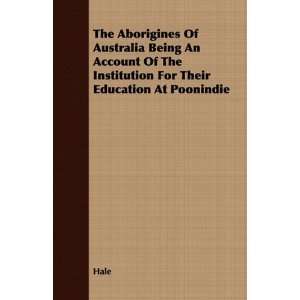  The Aborigines Of Australia Being An Account Of The Institution 