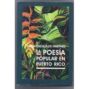   La poesía popular en Puerto Rico María Cadilla de Martínez Books