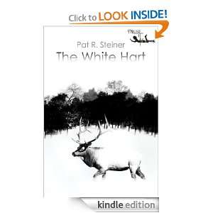 The White Hart Pat R. Steiner  Kindle Store