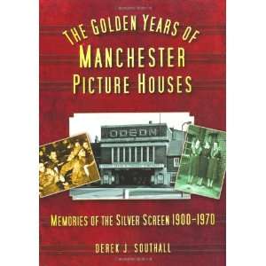   of Manchester Picture Houses (9780752449814) Derek J Southall Books