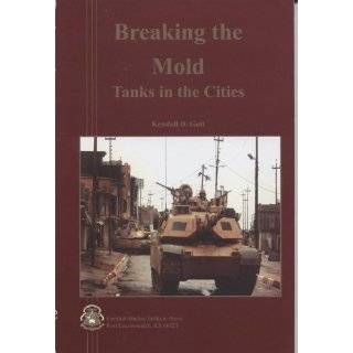 Breaking the Mold Tanks in the Cities by Kendall D. Gott and Combat 