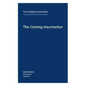  The Coming Insurrection 1st (first) edition Text Only The 