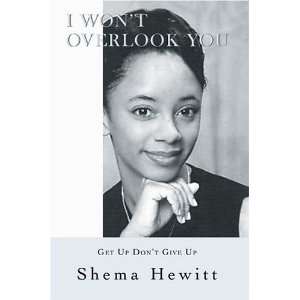   You Get Up Dont Give Up (9780595398324) Shema Hewitt Books