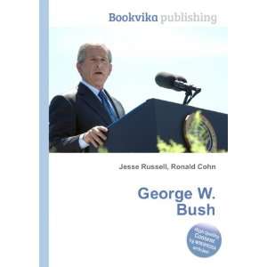  George W. Bush Ronald Cohn Jesse Russell Books