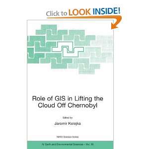  Role of GIS in Lifting the Cloud Off Chernobyl (Nato 