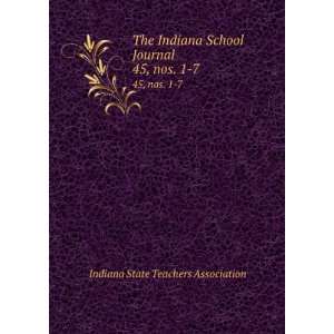   Journal. 45, nos. 1 7 Indiana State Teachers Association Books