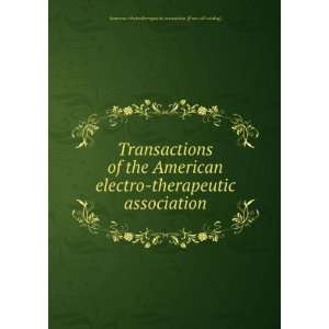 Transactions of the American electro therapeutic association American 