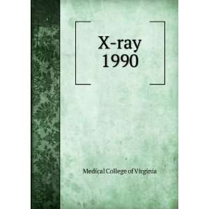  X ray. 1990 Medical College of Virginia Books