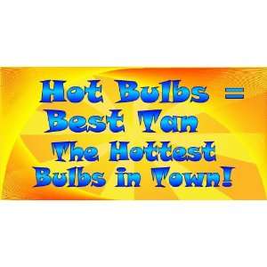  3x6 Vinyl Banner   The Hottest Bulbs in Town Everything 