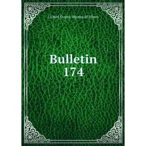  Bulletin. 174 United States. Bureau of Mines Books