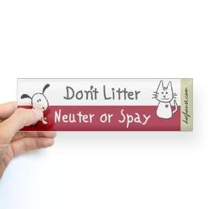  Dont Litter Neuter or Spay Dog Bumper Sticker by 