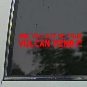  Are You Of Out Of VULCAN Mind Red Decal Star Trek Planet 