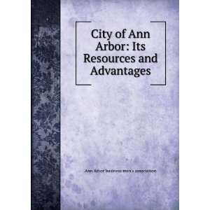  City of Ann Arbor Its Resources and Advantages Ann Arbor 