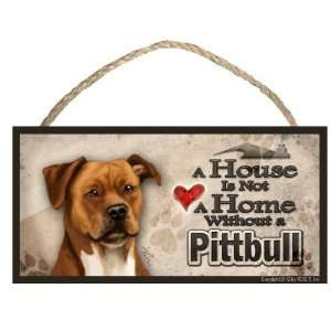 Pitbull (tan) A House is Not a Home Dog Sign / Plaque featuring the 