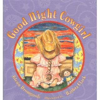 Good Night Cowgirl by Glenn Dromgoole and Barbra Clack (Oct 1, 2006)