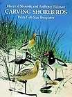 Carving Shorebirds With Full Size Patterns by Anthony Hillman, Harry V 