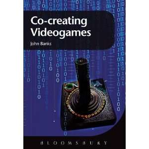  Cocreating Videogames (9781849666640) Dr John Banks 