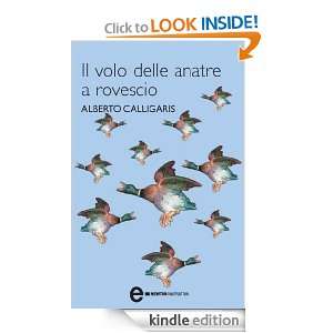 Il volo delle anatre a rovescio (Anagramma) (Italian Edition) Alberto 