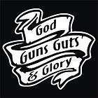 God Guns Guts and Glory White vinyl decal sticker
