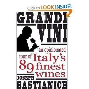  Joseph BastianichsGrandi Vini An Opinionated Tour of 