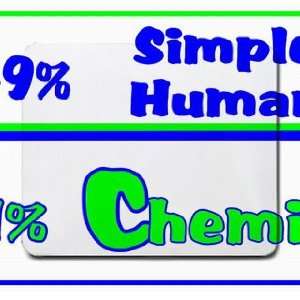  49% Simple Human 51% Chemist Mousepad