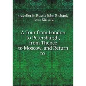  A Tour from London to Petersburgh, from Thence to Moscow 