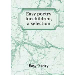  Easy poetry for children, a selection Easy Poetry Books