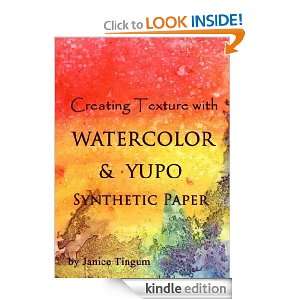 Creating Texture with Watercolor & YUPO Synthetic Paper Janice Tingum 