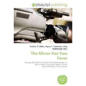 The Mirror Has Two Faces Frederic P. Miller, Agnes F. Vandome, John 