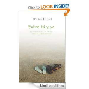 Entre tú y yo (Spanish Edition) Walter Dresel  Kindle 