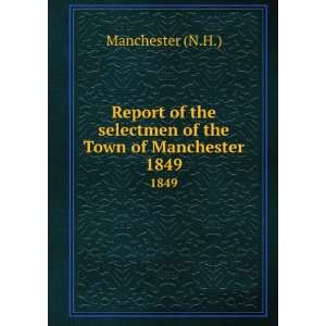  Report of the selectmen of the Town of Manchester. 1849 