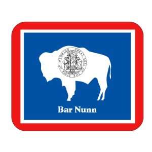  US State Flag   Bar Nunn, Wyoming (WY) Mouse Pad 