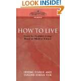 How to Live Rules for Healthful Living Based on Modern Science by 