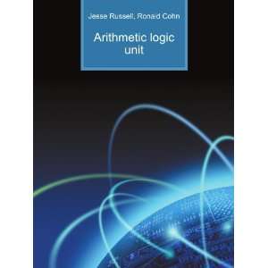 Arithmetic logic unit Ronald Cohn Jesse Russell  Books