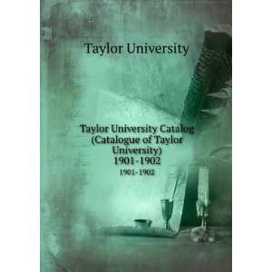  Taylor University Catalog (Catalogue of Taylor University 