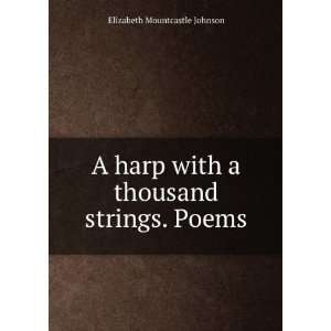  A harp with a thousand strings. Poems Elizabeth 