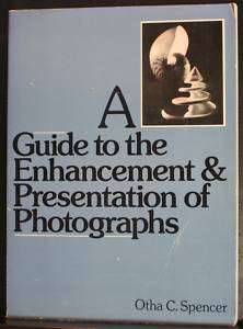 GUIDE TO THE ENHANCEMENT & PRESENTATION OF PHOTOGRAPHS  