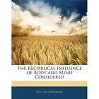 NEW The Reciprocal Influence of Body and Mind Considere