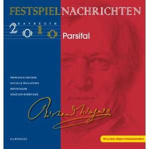 Festspielnachrichten 2010 Parsifal Bayreuth  Ellwanger 