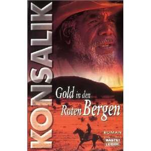 Gold in den Roten Bergen.  Heinz G. Konsalik Bücher