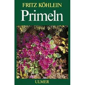 Primeln und andere Primelgewächse  Fritz Köhlein Bücher