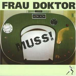 Muss Frau Doktor  Musik