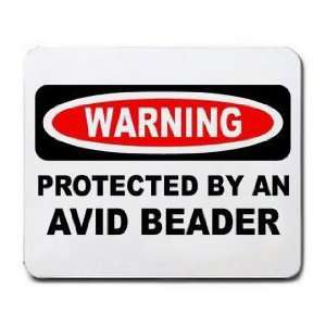    WARNING PROTECTED BY AN AVID BEADER Mousepad
