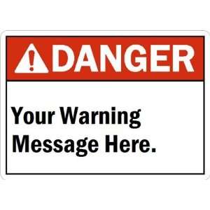   Your Warning Message Here. Aluminum Sign, 10 x 7