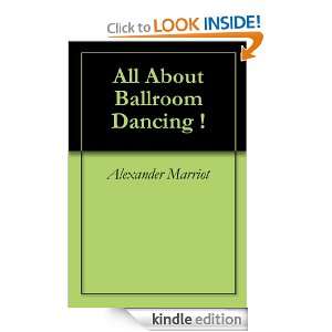 All About Ballroom Dancing  Alexander Marriot  Kindle 