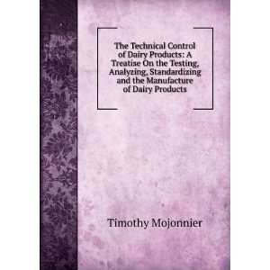  The Technical Control of Dairy Products A Treatise On the 